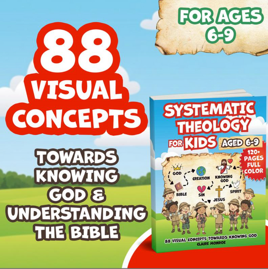 Systematic Theology for Kids Aged 6-9