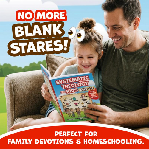 Systematic Theology for Kids Aged 6-9
